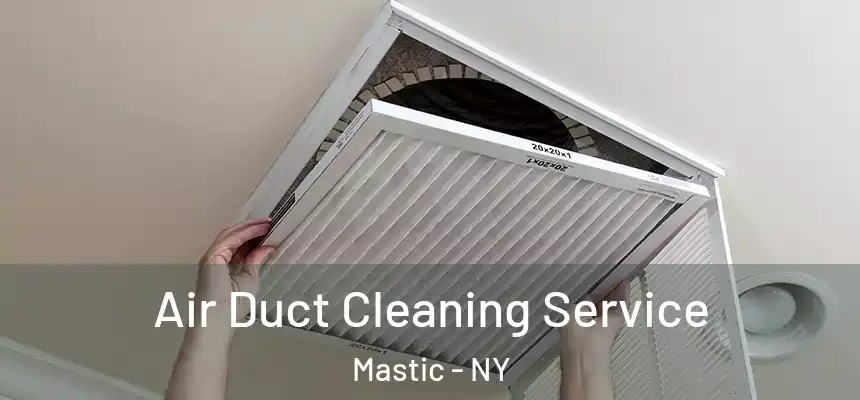 Air Duct Cleaning Service Mastic - NY