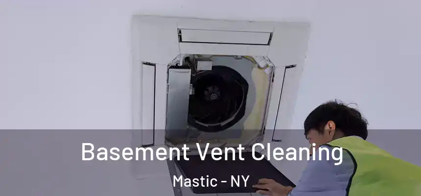  Basement Vent Cleaning Mastic - NY