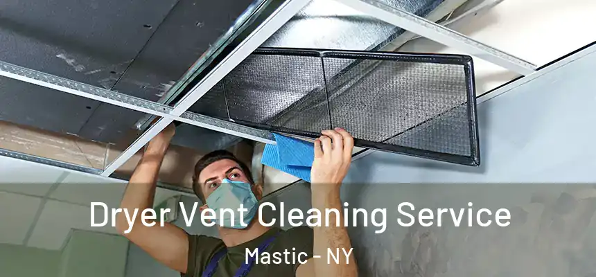  Dryer Vent Cleaning Service Mastic - NY