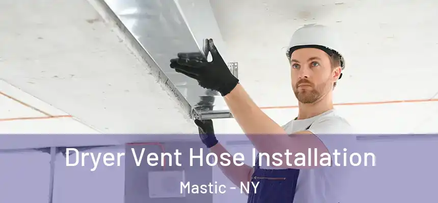  Dryer Vent Hose Installation Mastic - NY