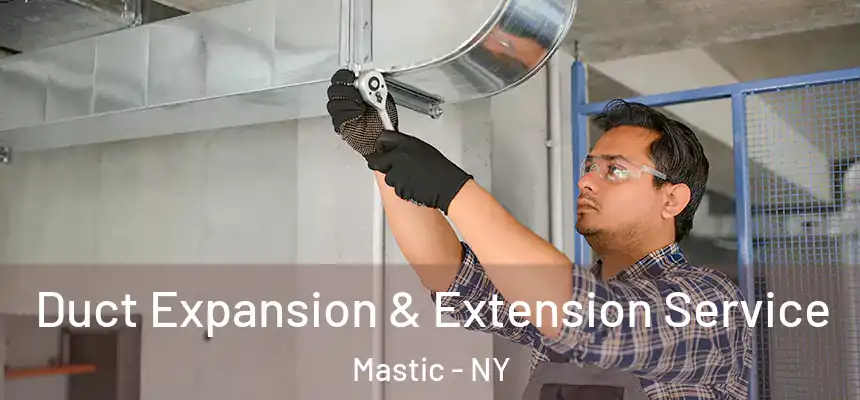  Duct Expansion & Extension Service Mastic - NY