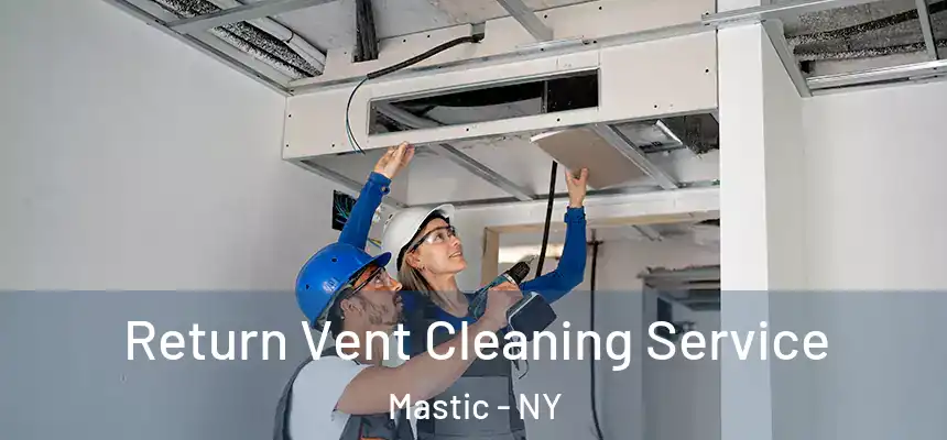  Return Vent Cleaning Service Mastic - NY