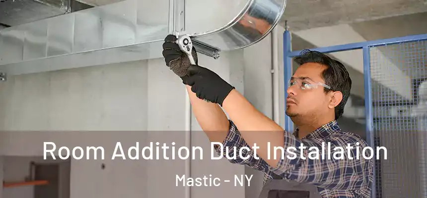  Room Addition Duct Installation Mastic - NY